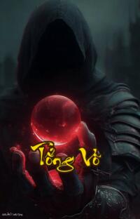 Tổng Võ: Người khác luyện võ ta tu tiên  Võ công thường dân vận mệnh phi thường