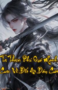 Trách Ta Thiên Phú Quá Mạnh  Đỉnh Cao Vô Đối Ai Dám Cãi
