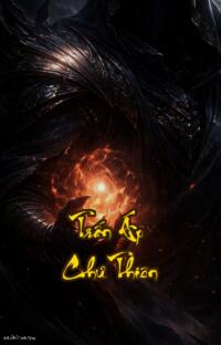 Trấn Áp Chư Thiên: Ngạo mạn khai thiên đạp phá cửu trùng