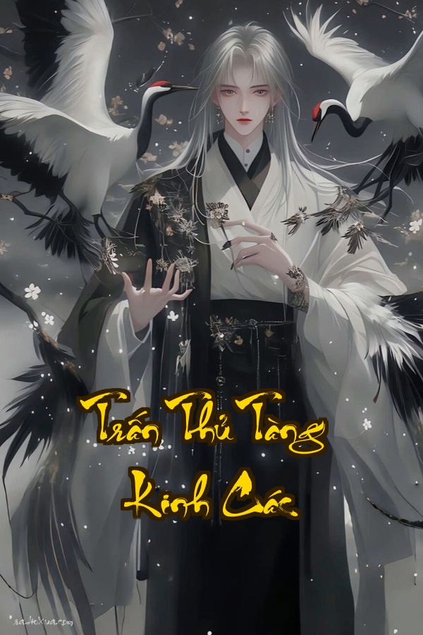 Trấn Thủ Tàng Kinh Các: Đầu Tư Định Mệnh  Hắn Thức Tỉnh Sức Mạnh Thay Đổi Thế Giới