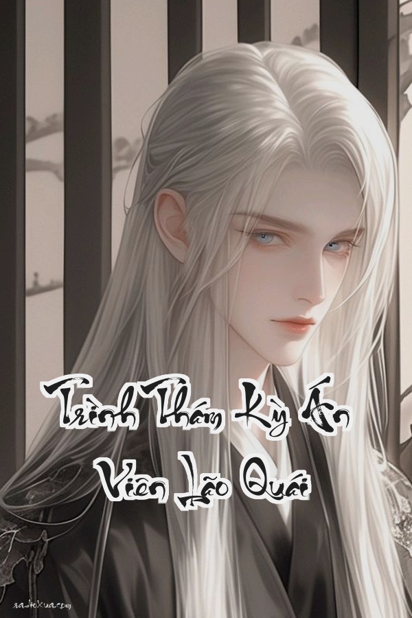 Trình Thám Kỳ Án Viên Lão Quái: Khi Tử Thần Hẹn Hò Với Lý Trí