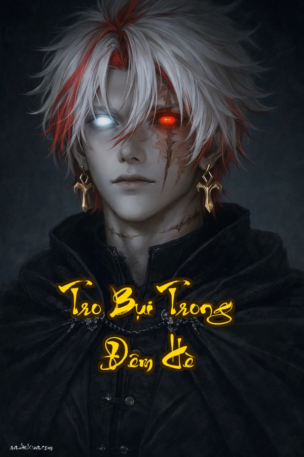 Tro Bụi Trong Đêm Hè: Khi lý trí tan vỡ bóng tối trỗi dậy