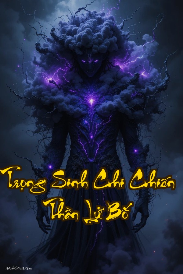 Trọng Sinh Chi Chiến Thần Lữ Bố: Hồi sinh bá vương viết lại Tam Quốc