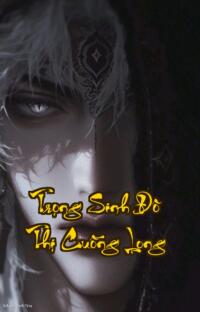 Trọng Sinh Đô Thị Cuồng Long