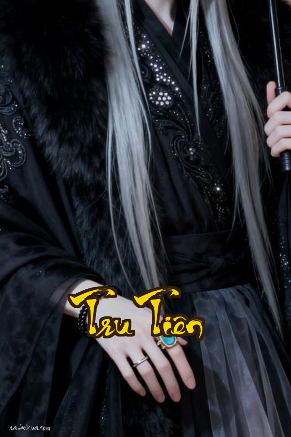 Tru Tiên: Tình yêu hay thù hận ai là kẻ đáng thương