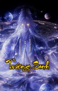 Trường Sinh: Giáo Phường Ti Thiên Thu  Vạn Tái Luân Hồi Ai Sống Đến Tận Cùng