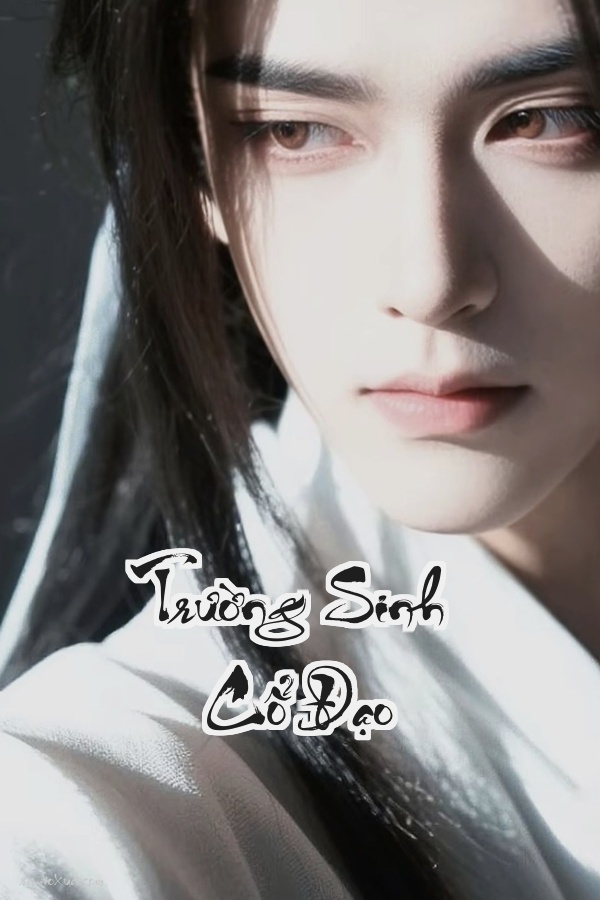 Trường Sinh Cổ Đạo: Khi Tình Yêu Thành Lực Lượng Vô Song