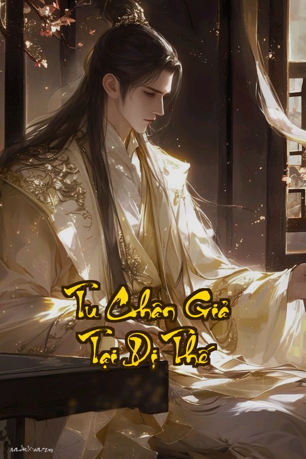 Tu Chân Giả Tại Dị Thế: Hồn phách nhập xác trả thù ngang trời