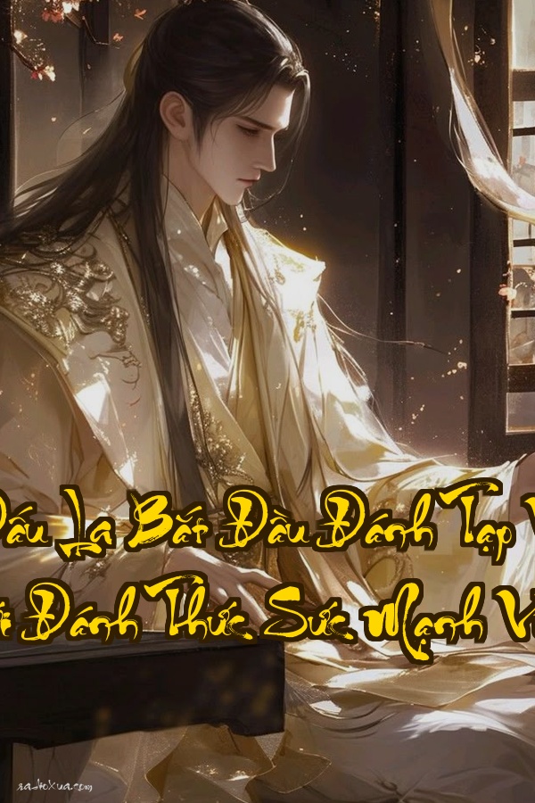 Từ Đấu La Bắt Đầu Đánh Tạp  Vượt Thế Giới Đánh Thức Sức Mạnh Vô Song