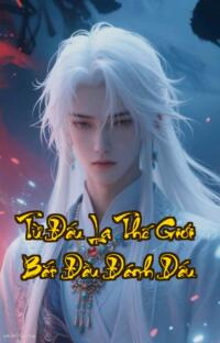 Từ Đấu La Thế Giới Bắt Đầu Đánh Dấu: Xuyên Không Đánh Dấu  Đỉnh Cao Võ Linh