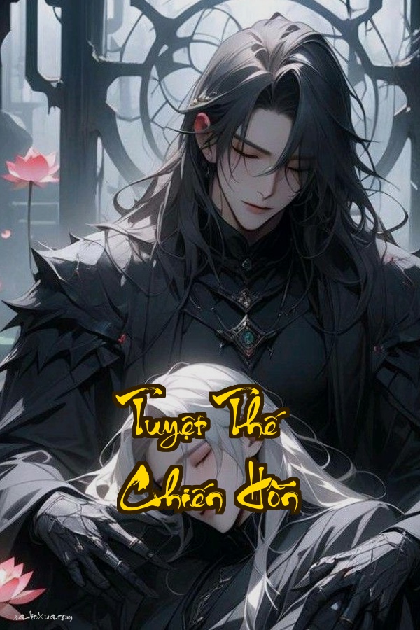 Tuyệt Thế Chiến Hồn: Phế vật nghịch thiên chấn động Cửu Giới