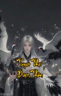 Tuyệt Thế Dược Thần: Huyết Chiến Giang Hồ Dược Lực Vô Song