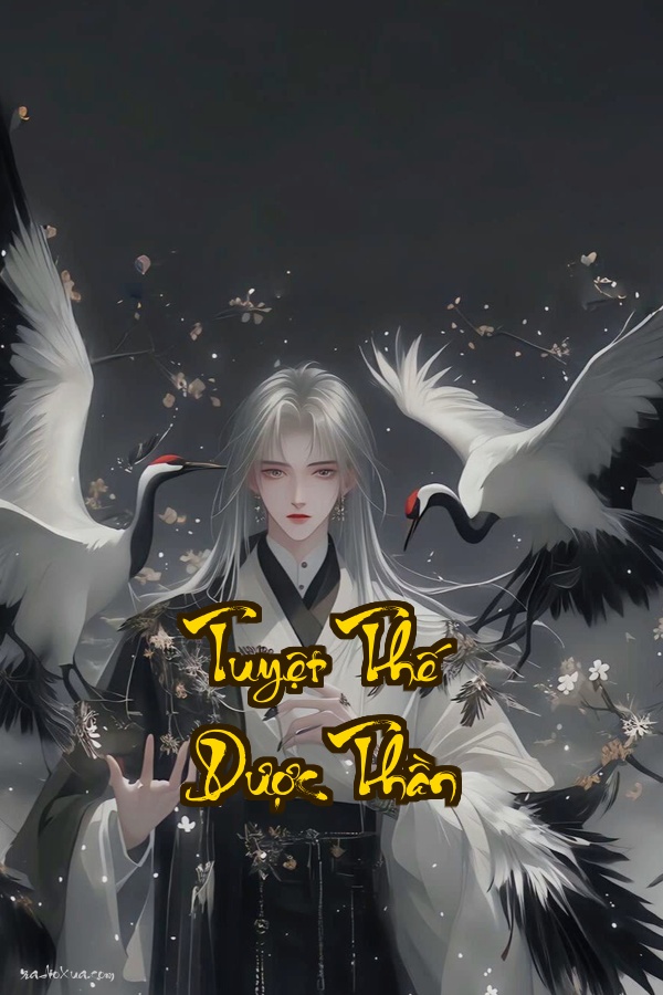 Tuyệt Thế Dược Thần: Huyết Chiến Giang Hồ Dược Lực Vô Song