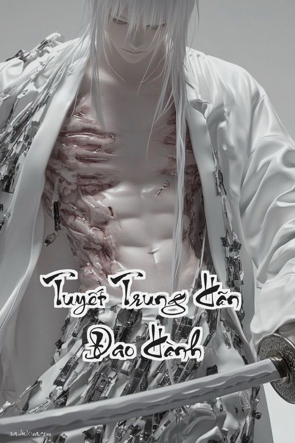 Tuyết Trung Hãn Đao Hành: Thanh Đao Khát Máu Giang Hồ Phong Sóng