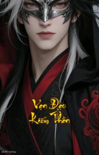 Vạn Đạo Kiếm Thần: Ngàn năm trọng sinh trả thù bắt đầu