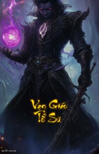 Vạn Giáo Tổ Sư: Phóng Sinh Yêu Ma Chấn Động Cửu Thiên