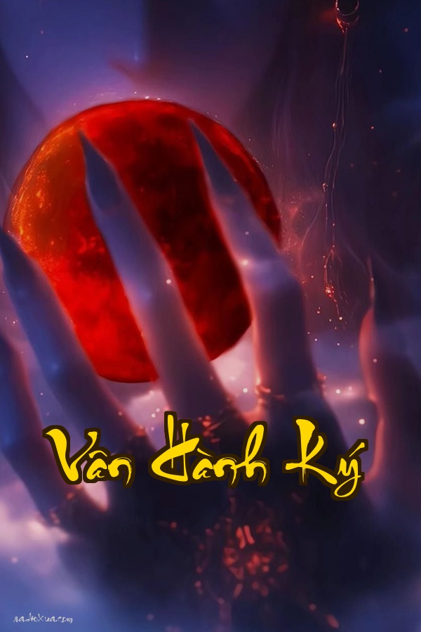 Vân Hành Ký: Khi Kiếp Số Tái Xuất Ai Sẽ Gánh Lấy Phong Ba