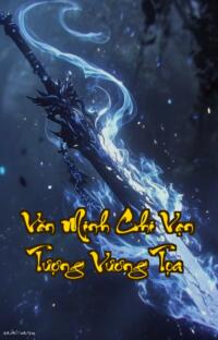 Văn Minh Chi Vạn Tượng Vương Tọa  Khi Thần Minh Cũng Phải Run Sợ