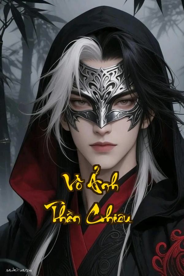 Vô Ảnh Thần Chiêu: Khi bóng đêm nuốt chửng cả sinh mạng