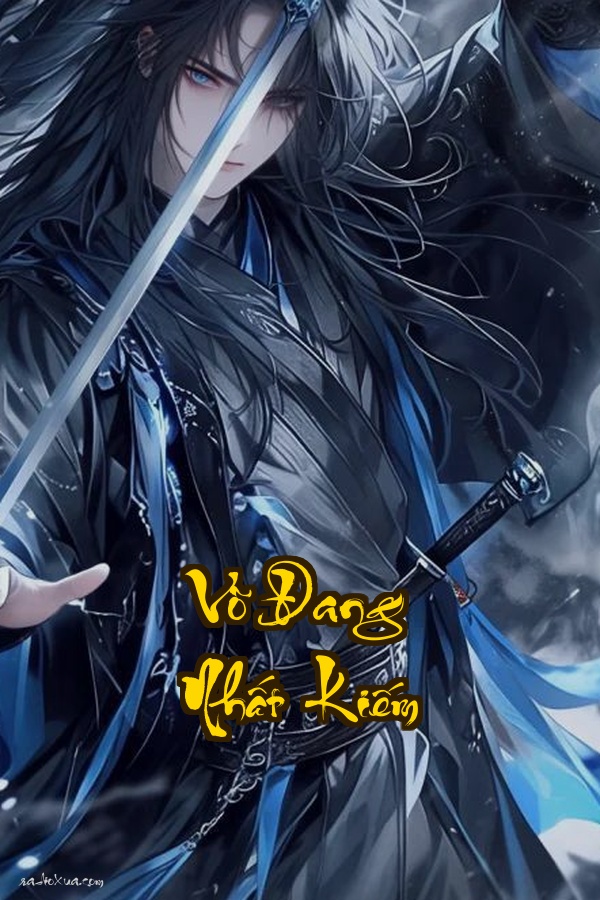 Võ Đang Nhất Kiếm: Giang Hồ Dậy Sóng Một Kiếm Định Tồn Đô