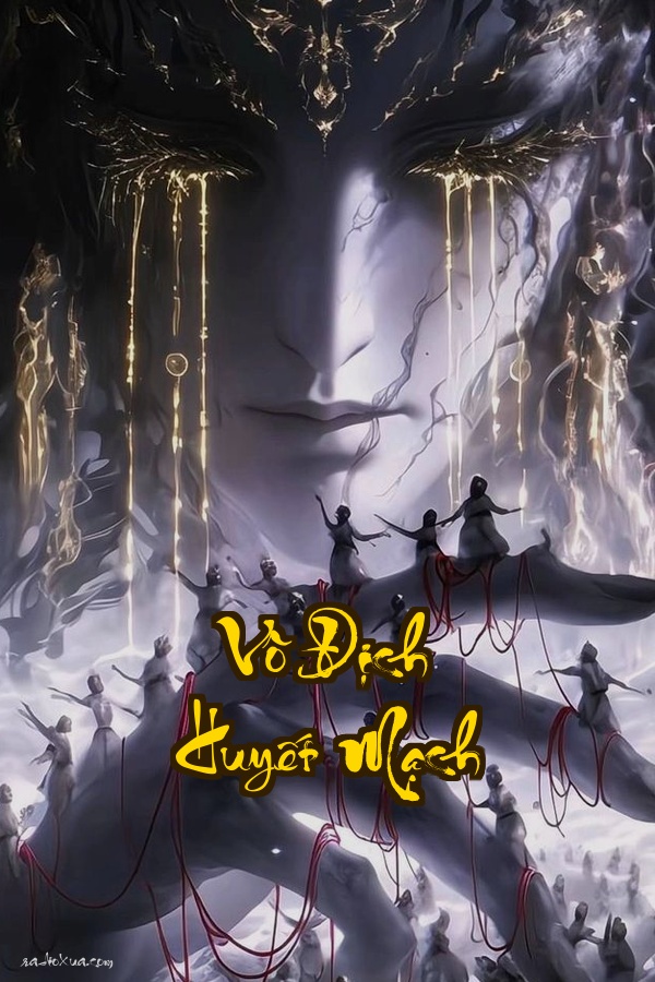 Vô Địch Huyết Mạch: Huyết Mạch Thức Tỉnh  Số Phận Biến Đổi