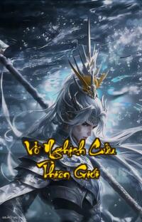 Võ Nghịch Cửu Thiên Giới: Huyết tế trái tim thức tỉnh sức mạnh hủy thiên diệt địa