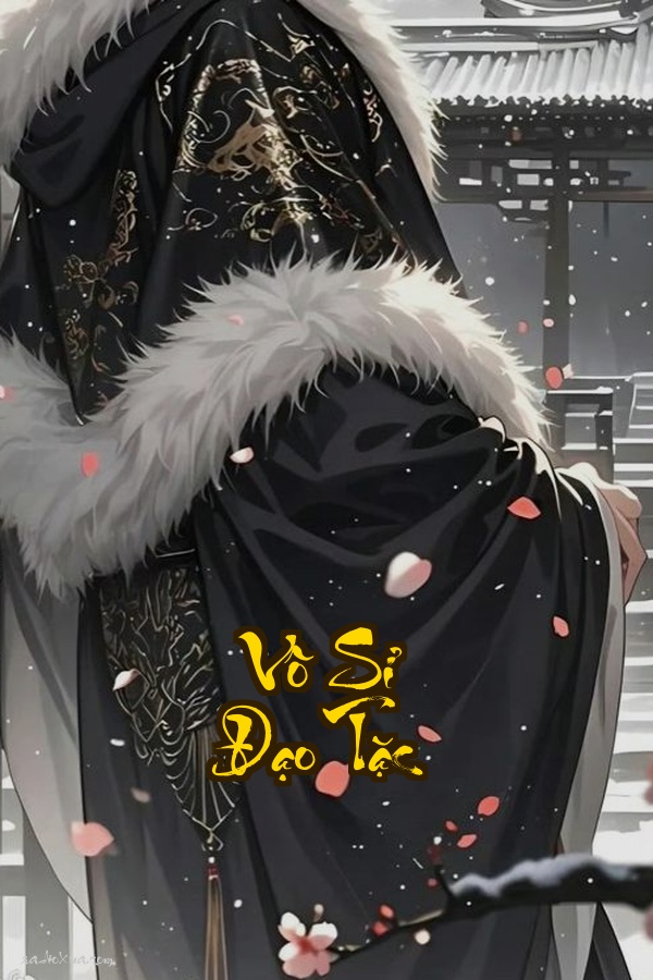 Vô Sỉ Đạo Tặc: Khi Kiếm Hiệp Gặp Gỡ Sự Táo Bạo