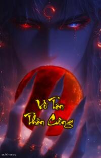 Vô Tận Thần Công: Phế Vật Biến Hóa Đỉnh Phong Võ Đạo