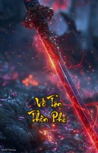 Vô Tận Thôn Phệ: Hắn nuốt cả thiên đạo ai dám khinh thường