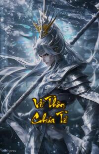 Võ Thần Chúa Tể: Hận thù nhuốm máu trọng sinh trả giá