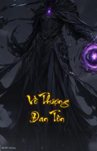 Vô Thượng Đan Tôn: HắnĐã Trở Lại