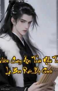 Vườn Cây Ăn Trái Nhà Ta Là Bãi Rác Dị Giới: Hắn Biến Rác Thành Vàng Đổi Lấy Sự Sợ Hãi