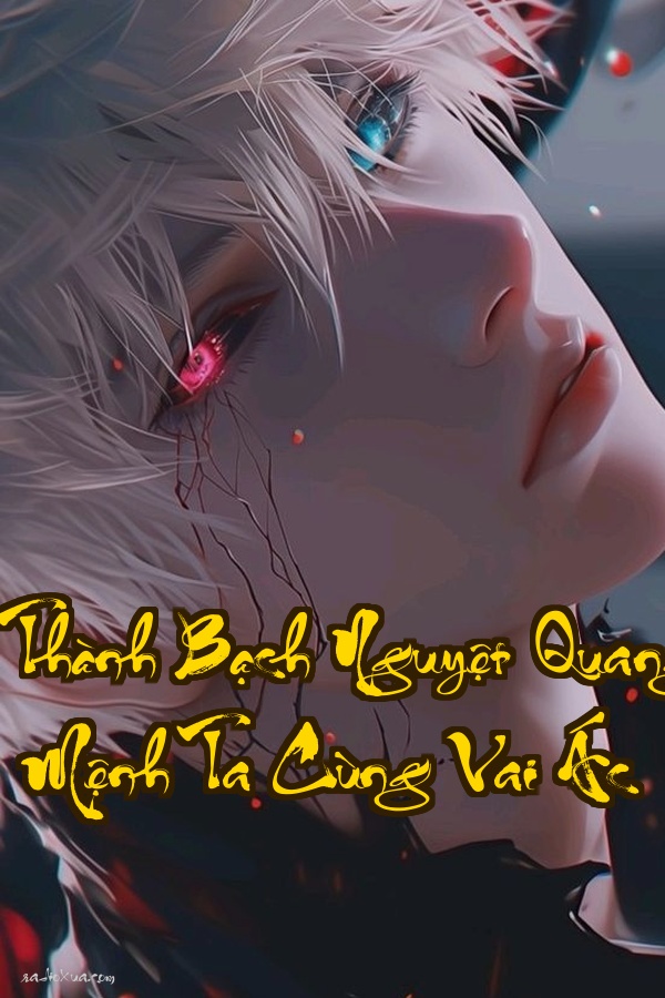 Xuyên Thành Bạch Nguyệt Quang Yểu Mệnh Ta Cùng Vai Ác  Bạch Nguyệt Quang bỏ trốn vai ác đón đường