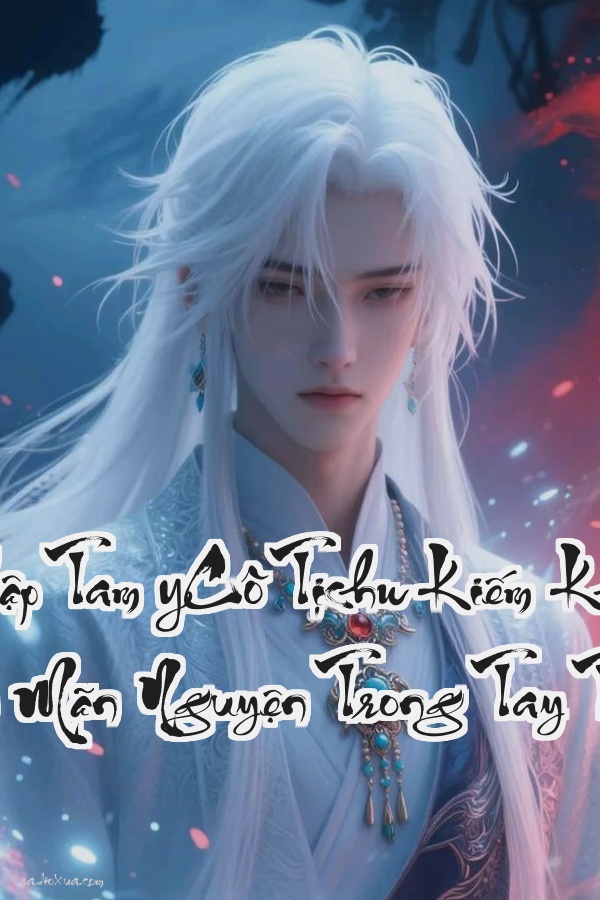 Yến Thập Tam (Cô Tịch)  Kiếm Khí Tung Hoành Mãn Nguyện Trong Tay Tử Thù