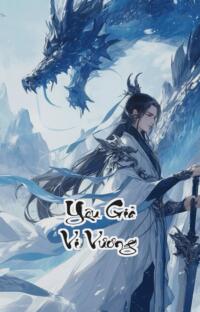 Yêu Giả Vi Vương: Huyết chiến thiên hạ một đời phong lưu